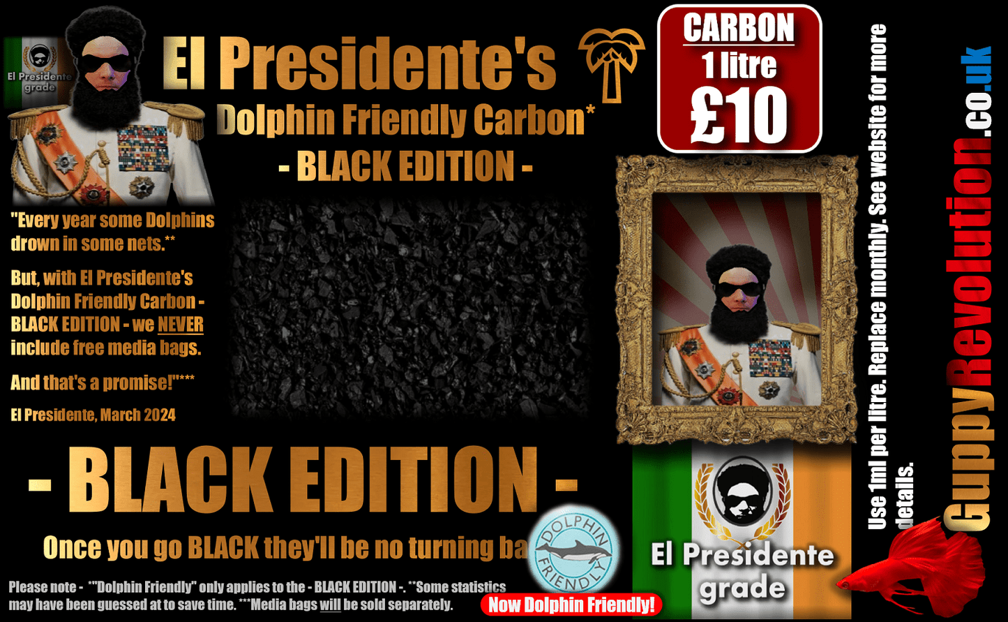 El Presidente's Dolphin Friendly Carbon - BLACK EDITION - 1 Litre £10. - Suitable for freshwater & marine.